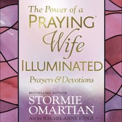 ILLUMINATED 9780736981026 cft 1 **ILLUMINATED** The Power of a Praying Wife Prayers & Devotions
