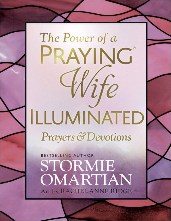 ILLUMINATED 9780736981026 cft 1 **ILLUMINATED** The Power of a Praying Wife Prayers & Devotions